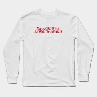 Vibras Bonitas Para Recibir Cosas Bonitas Shirt, Gift For Latina Wife, Spanish trendy y2k Long Sleeve T-Shirt